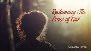 Reclaiming The Peace Of God  Mark 4:39 New International Version