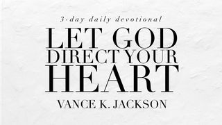 Let God Direct Your Heart Isaiah 10:27 New Living Translation