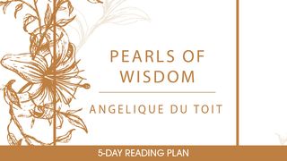 Pearls Of Wisdom By Angelique Du Toit Matthew 7:24 Good News Bible (British Version) 2017