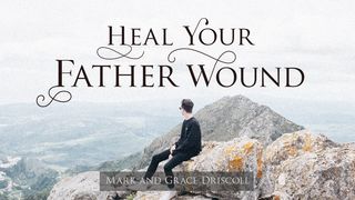 Heal Your Father Wound 1 Timothy 5:1 Contemporary English Version Interconfessional Edition