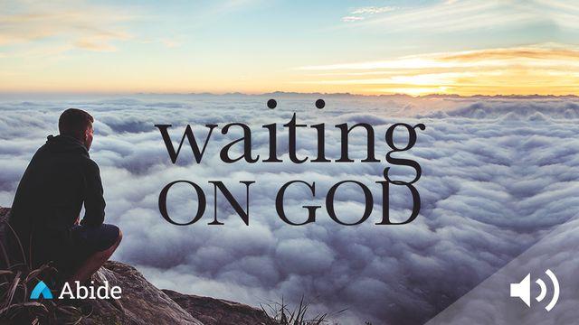 Waiting On God