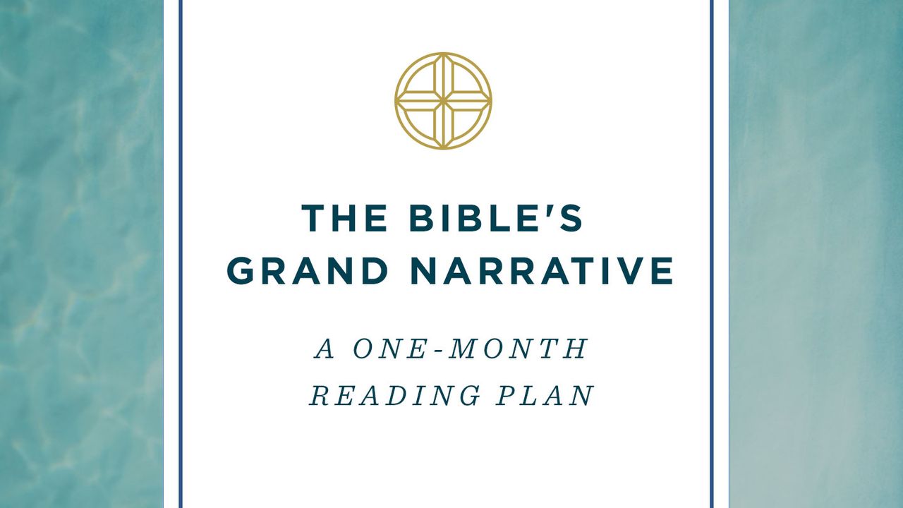The Bible's Grand Narrative: A One-Month Reading Plan