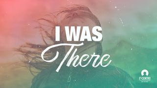 [1 John Series] I Was There!  John 13:26-27 New International Version
