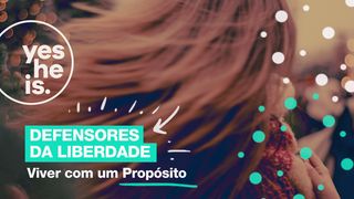 Defensores da Liberdade - Viver com um propósito Gálatas 5:14 Nova Versão Internacional - Português