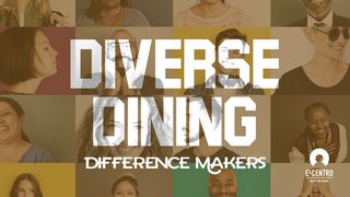 [Difference Makers] Diverse Dining  Matthew 9:10-13 The Message
