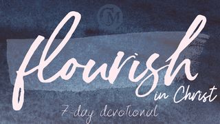 Flourish In Christ: 7-Day Devotional Psalms 92:12-13 New International Version (Anglicised)