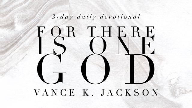 For There Is One God
