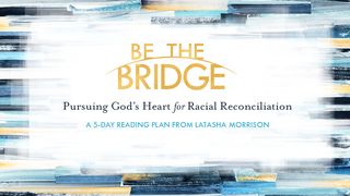 Be The Bridge: A 5-Day YouVersion Plan By Latasha Morrison Amos 5:24 New Century Version