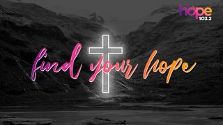 Find Your Hope Isaiah 40:27-31 New International Version