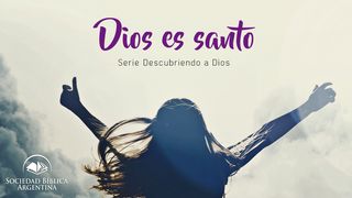 Dios es Santo - Serie Descubriendo a Dios Proverbios 3:32 Nueva Versión Internacional - Español