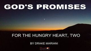 God's Promises For The Hungry Heart, Part 2  John 10:29-30 New King James Version