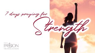 7 Days Praying For Strength Psalm 138:3 King James Version