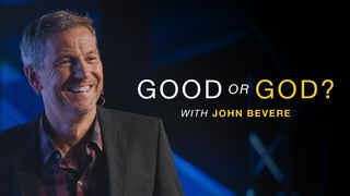 Good Or God? With John Bevere Exodus 33:3 English Standard Version 2016