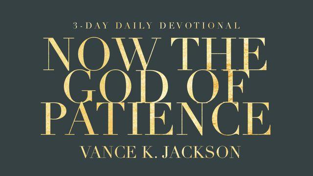  Now The God Of Patience