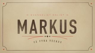 Markus på fyra veckor Markusevangeliet 8:14 Bibel 2000
