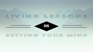 Living Lessons on Setting the Mind 1 Corinthians 6:17 New Living Translation
