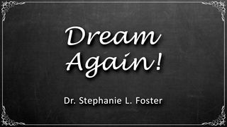 Dream Again! Psalms 139:14 New Century Version