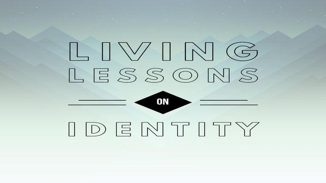 Living Lessons on Identity