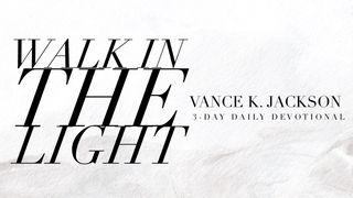 Walk In The Light 1 Јован 1:7 Динамичен превод на Новиот завет на македонски јазик