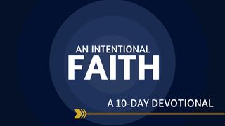 An Intentional Faith by Allen Jackson Deuteronomy 6:1-7, 20-25 New International Version