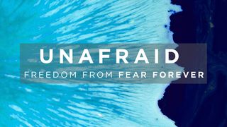 UNAFRAID: Freedom From Fear Forever Luke 10:19 New American Standard Bible - NASB 1995