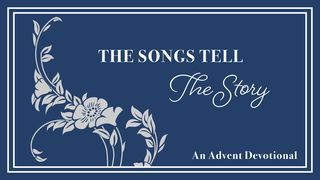 The Songs Tell the Story: A 25-Day Advent Devotional Proverbs 19:17 World English Bible, American English Edition, without Strong's Numbers