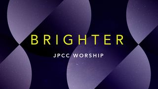 BRIGHTER — Renungan Oleh JPCC Worship  Yohanes 3:16 Alkitab Terjemahan Baru