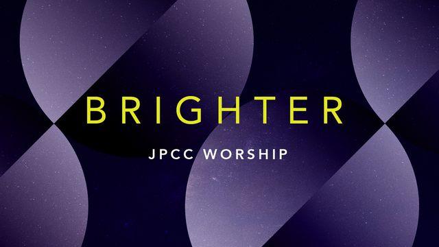 BRIGHTER — Renungan Oleh JPCC Worship 