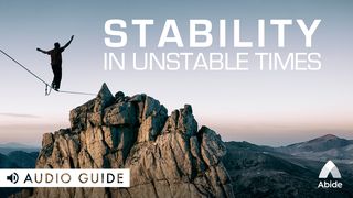 Stability in Unstable Times Psalms 27:5 The Message