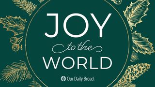 Joy to the World 1 Chronicles 16:8-19 The Message