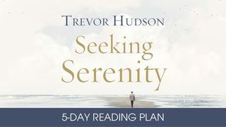 Seeking Serenity by Trevor Hudson Psalms 3:5 New International Version