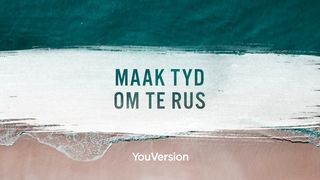 Maak Tyd Om Te Rus ROMEINE 12:2 Afrikaans 1983