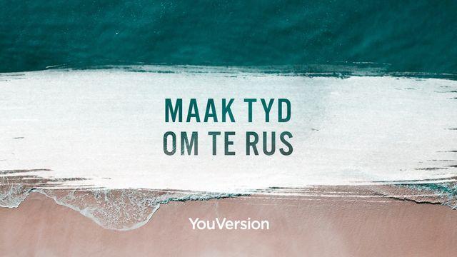 Maak Tyd Om Te Rus