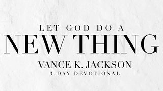 Let God Do A New Thing 2 Kings 6:17 Amplified Bible