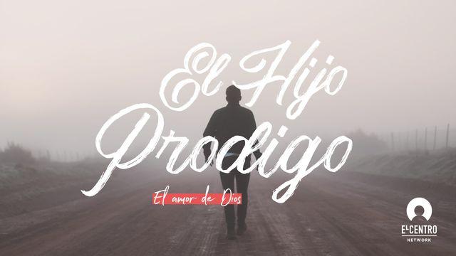 [El amor de Dios] El hijo pródigo