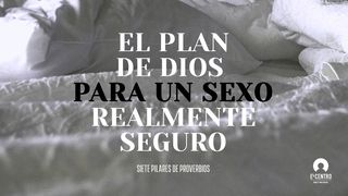 [Siete pilares de Proverbios] El plan de Dios para un sexo realmente seguro 1 Juan 2:17 Reina Valera Contemporánea