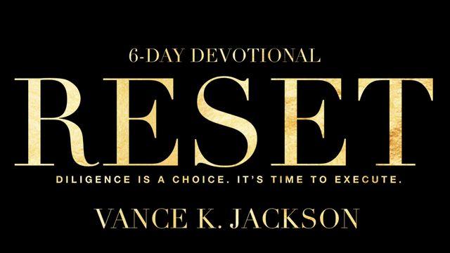 Reset: Diligence Is a Choice. It’s Time to Execute.