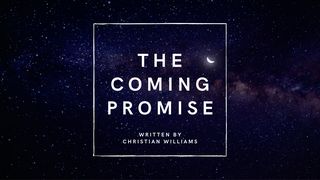 The Coming Promise 1 John 4:1-2 Contemporary English Version