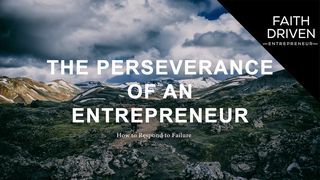 The Perseverance of an Entrepreneur Hebrews 12:1-3 The Message