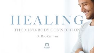 [Healing] The Mind-Body Connection 1 Corinthians 13:7 New International Version