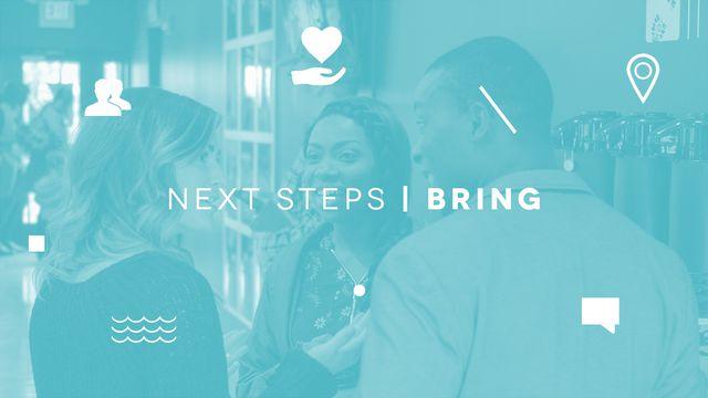 NEXT STEPS: Bring