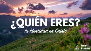 ¿Quién Eres? Tu Identidad en Cristo Filipenses 1:6 Nueva Versión Internacional - Español