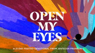 Open My Eyes: A 21-Day Fasting Devotional from Jentezen Franklin Joel 2:28-32 The Message