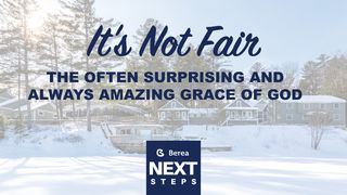 It's Not Fair: The Often Surprising And Always Amazing Grace Of God Luke 18:15-43 New Living Translation