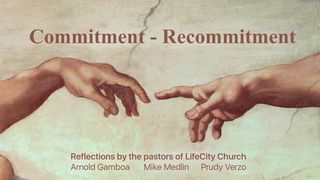 Commitment - Re-Commitment Romans 3:10 King James Version