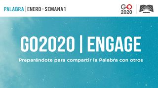 GO2020 | ENGAGE: Enero Semana 1 - PALABRA Salmo 19:7 Nueva Versión Internacional - Español