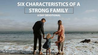 Six Characteristics Of A Strong Family Romans 1:11 New American Standard Bible - NASB 1995