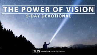 The Power Of Vision 1 John 5:14 New American Standard Bible - NASB 1995
