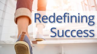 Redefining Success  Matthew 20:16 GOD'S WORD