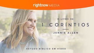 O livro de 1 Coríntios: Estudo bíblico em vídeo, com Jennie Allen 1Coríntios 3:7 Almeida Revista e Corrigida